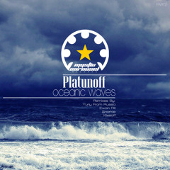 Platunoff - Oceanic Waves (Kissoff Remix)