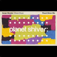 Chove Chuva (Planet Shiver Mix)