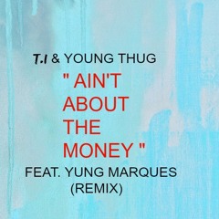 T.I feat. Young Thug - Ain't About The Money