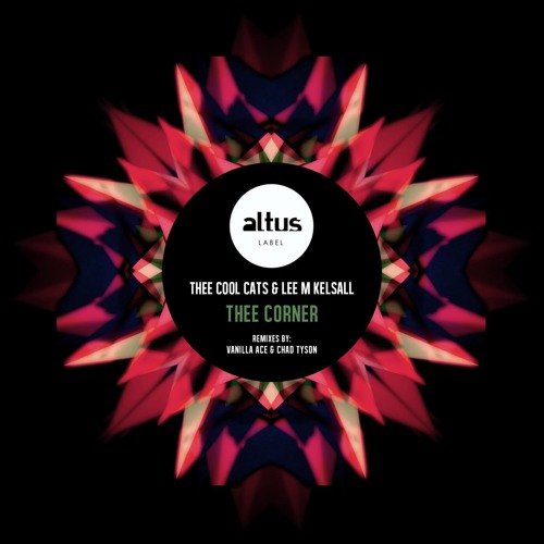 ALTUS01 - THEE COOL CATS & LEE M KELSALL - THEE CORNER [ALTUS PROJECT]