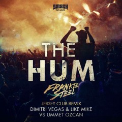 Dimitri Vegas & Like Mike vs Ummet Ozcan- The Hum (Frankie Steel Jersey Club Remix)
