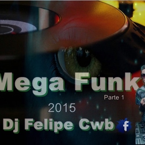 Mega Funk 2015 Dj Felipe Cwb