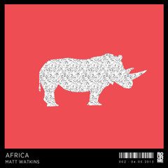 Matt Watkins - Africa (Original Mix) [OUT NOW]