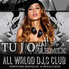 Tu Jo Hai Mr X Remix (All Wrlod Dj,s Club)