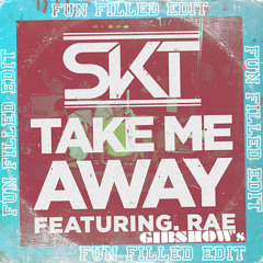 DJ S.K.T ft Rae ▲ Take Me Away (GIBSHOW's Fun Filled Tool Edit) *PREVIEW*
