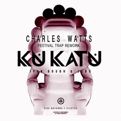 Kukatu - Ivan Gough & Jebu (Charles Watts Rework) Free DL