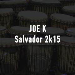 Joe K - Salvador 2k15 (Joe K Future Remix)#FreeDownload