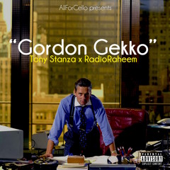 Tony Stanza - "Gordon Gekko" Prod. By RadioRaheem