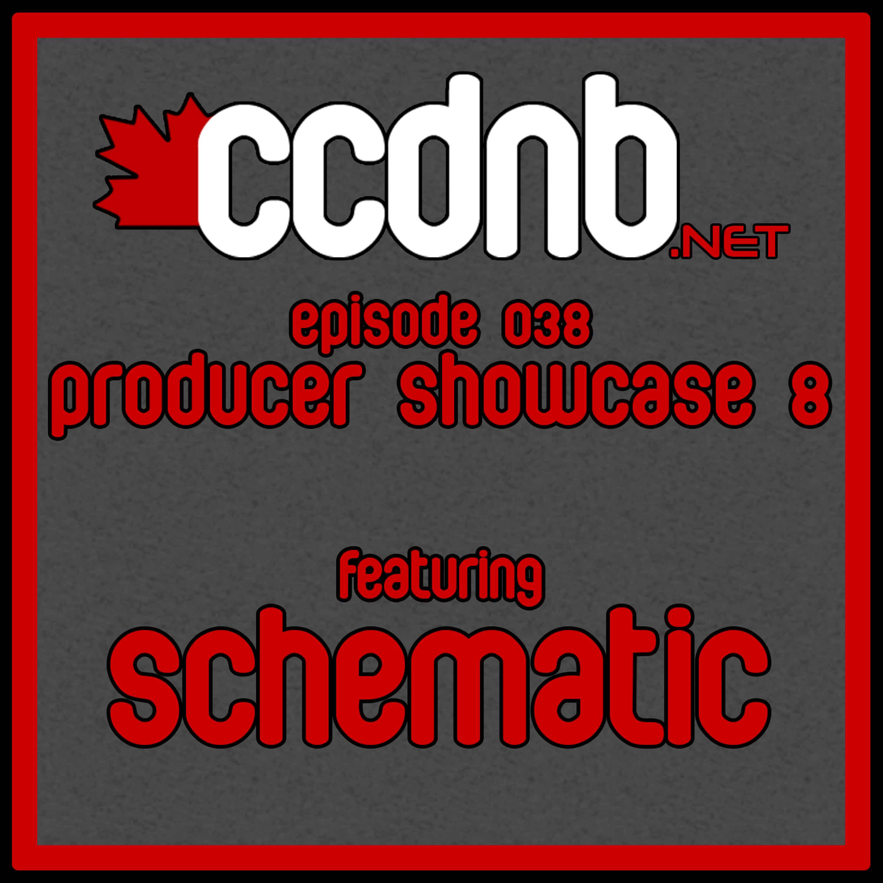 CCDNB 038 Producer Showcase Mix 8 Feat. Schematic