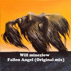Will Minezlow - Fallen Angel (Original Mix)