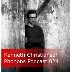 Phonons Podcast 024 -  Kenneth Christiansen