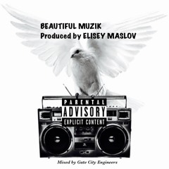 Beautiful Musik-[Prd x Elisey Maslov] (Mixed x Gate City Recordings)