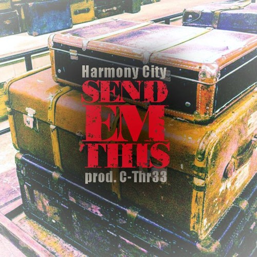 Send 'Em This (prod. C - Thr33)