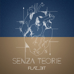 Senza Teorie - Flat Bit