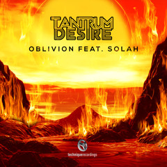 Tantrum Desire - Oblivion Feat Solah [ BBC Radio 1 Friction Exclusive]