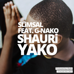 Slimsal Feat. G-Nako - Shauri Yako