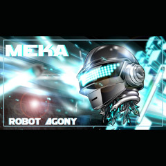 MEKA - Robot Agony EP // Releases 8th May 2015