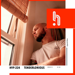 Hyp 224: Tenderlonious