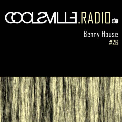 06.04.2015 - coolsville.radio on sceen.fm - Benny House //Free DL//