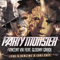 Vincent Vik Feat Gloomy Grade Vs TJR - Party Monster Vs How Ya Feelin (JZBK & DenLine & Luki Edit)