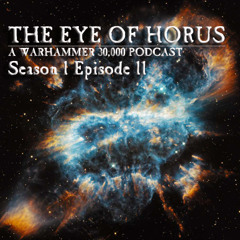 Eye Of Horus Podcast - Season 01 Episode 11