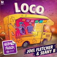 Joey Fletcher & Seany B - Loco (Andy Whitby & Audox HARD ED!T)