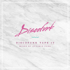 DISCOFUNK TAPE IV - MIXED BY OPTIMUS FUNK