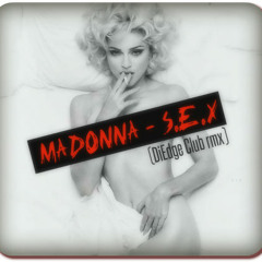 Madonna - SEX (DiEdge Club Rmx)
