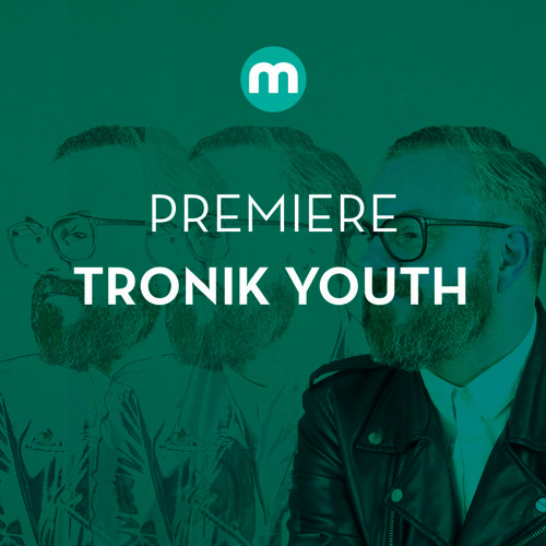 Premiere: Tronik Youth 'The Healer'