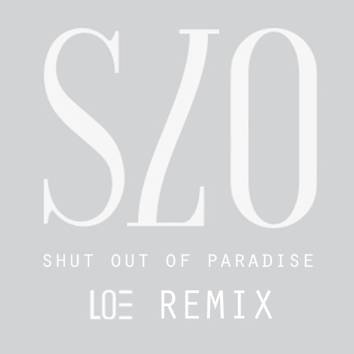 SLO - Shut Out Of Paradise (L.O.E. Remix)