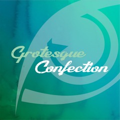Grotesque - Confection (Original Mix) [FREE DOWNLOAD]