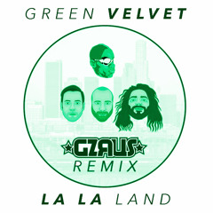GZRUS vs. Green Velvet - Let's Party Then vs. La La Land