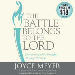 The Battle Belongs to the Lord by Joyce Meyer, Read by Jodi Carlisle - Audiobook Excerpt