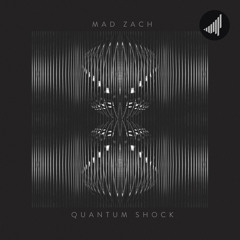mad zach - QUANTUM VACUUM SHOCK (out now on Saturate Records)