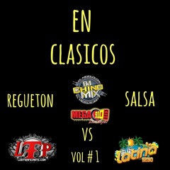 EN CLASICOS REGUETON VS SALSA BY EL MEZCLOLOGO DJCHINOMIX de MEGA 910