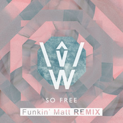 Wdstck - So Free (Funkin Matt Remix)