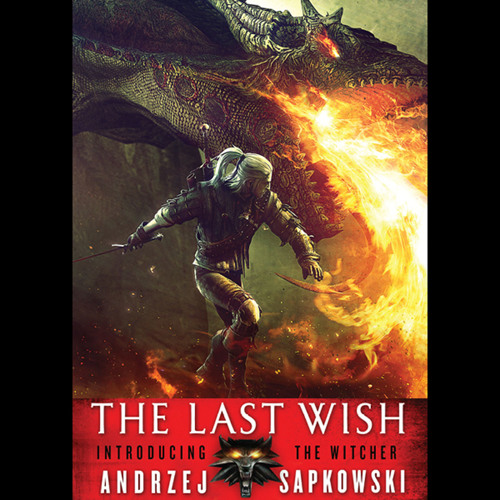 Stream The Last Wish By Andrzej Sapkowski Read By Peter Kenny Audiobook Excerpt By Hachetteaudio Listen Online For Free On Soundcloud Stream The Last Wish By Andrzej Sapkowski Read By Peter Kenny Audiobook Excerpt By Hachetteaudio Listen Online For Free On Soundcloud