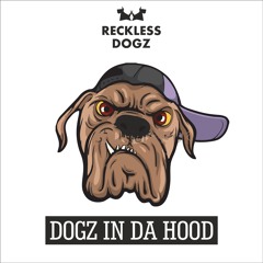 Reckless Dogz - Dogz In Da Hood Mixtape