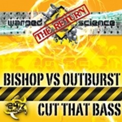 BISHOP VS OUTBURST - CUT THAT BASS- (FREE DOWNLOAD)