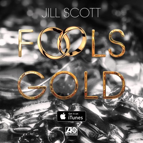 Jill Scott - Fool's Gold (produced by D.K. the Punisher, written by SiR)