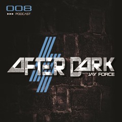 After Dark With Jayforce - 008