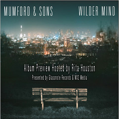 Mumford & Sons Wilder Mind Preview with Rita Houston