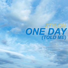 Ztylon - One Day (Told Me) (Compilation Mix)