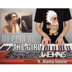 Hellberg - The Girl (Jonah Wei-Haas Piano Cover) ft. Aloma Steele