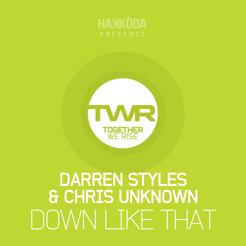 Darren Styles & Chris Unknown - Down Like That (Out Now)