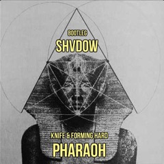 P H A R A O H - KNIFE & FORMING HARD - (BOOTLEG) OUT NOW