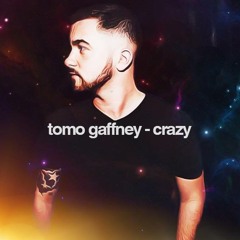 Tomo Gaffney - Crazy