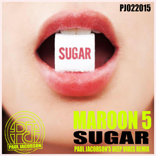 Maroon 5 - Sugar (Paul Jacobson Deep Vibes Remix) *** Free Download ***
