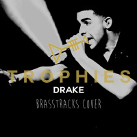 Drake - Trophies (BrassTracks Cover)