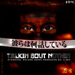 Talkin Bout Nothin {club} Prod. By J Sky